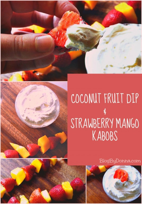 Coconut fruit dip and strawberry mango kabobs
