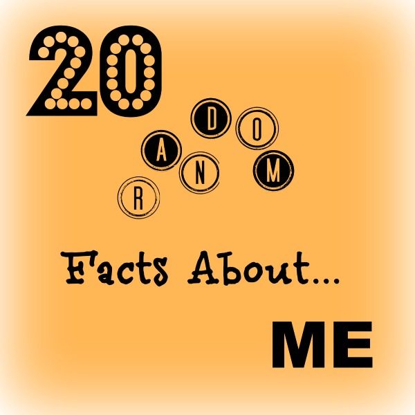 20 facts about me