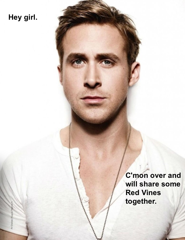 Ryan Gosling Hey Girl Meme Red Vines