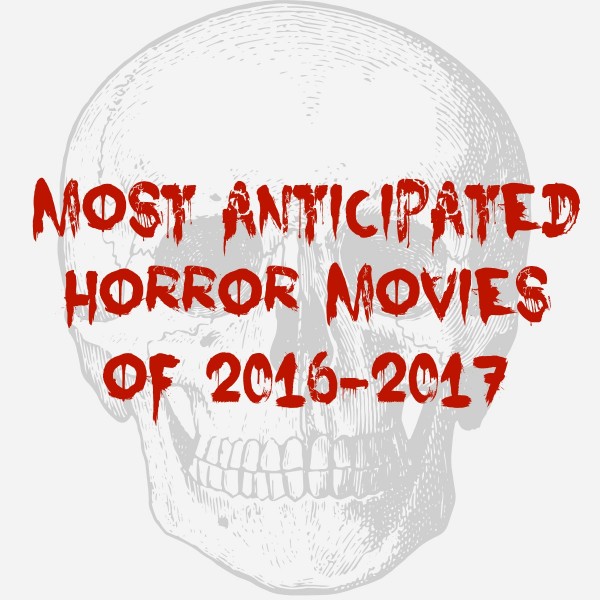 Horror movies coming out in late 2016 and 2017