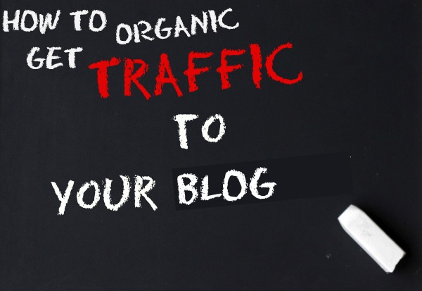 How to get organic traffic to your blog 1 blogging