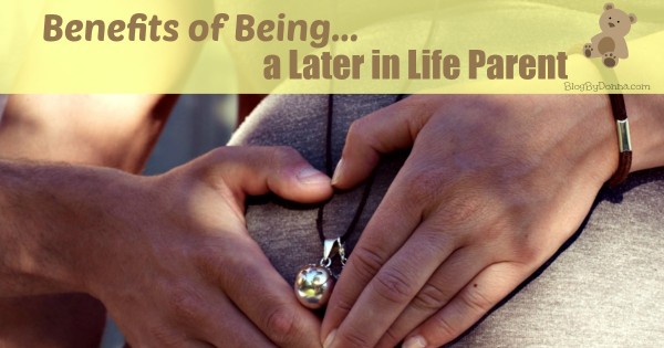 Waiting to have a baby? Benefits of being a later in life parent...