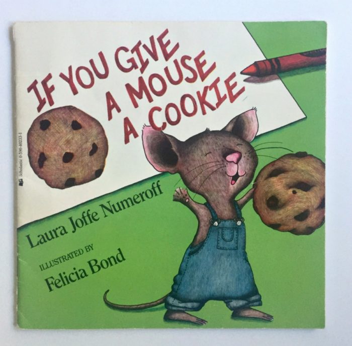 My son's favorite children's book, If You Give a Mouse a Cookie