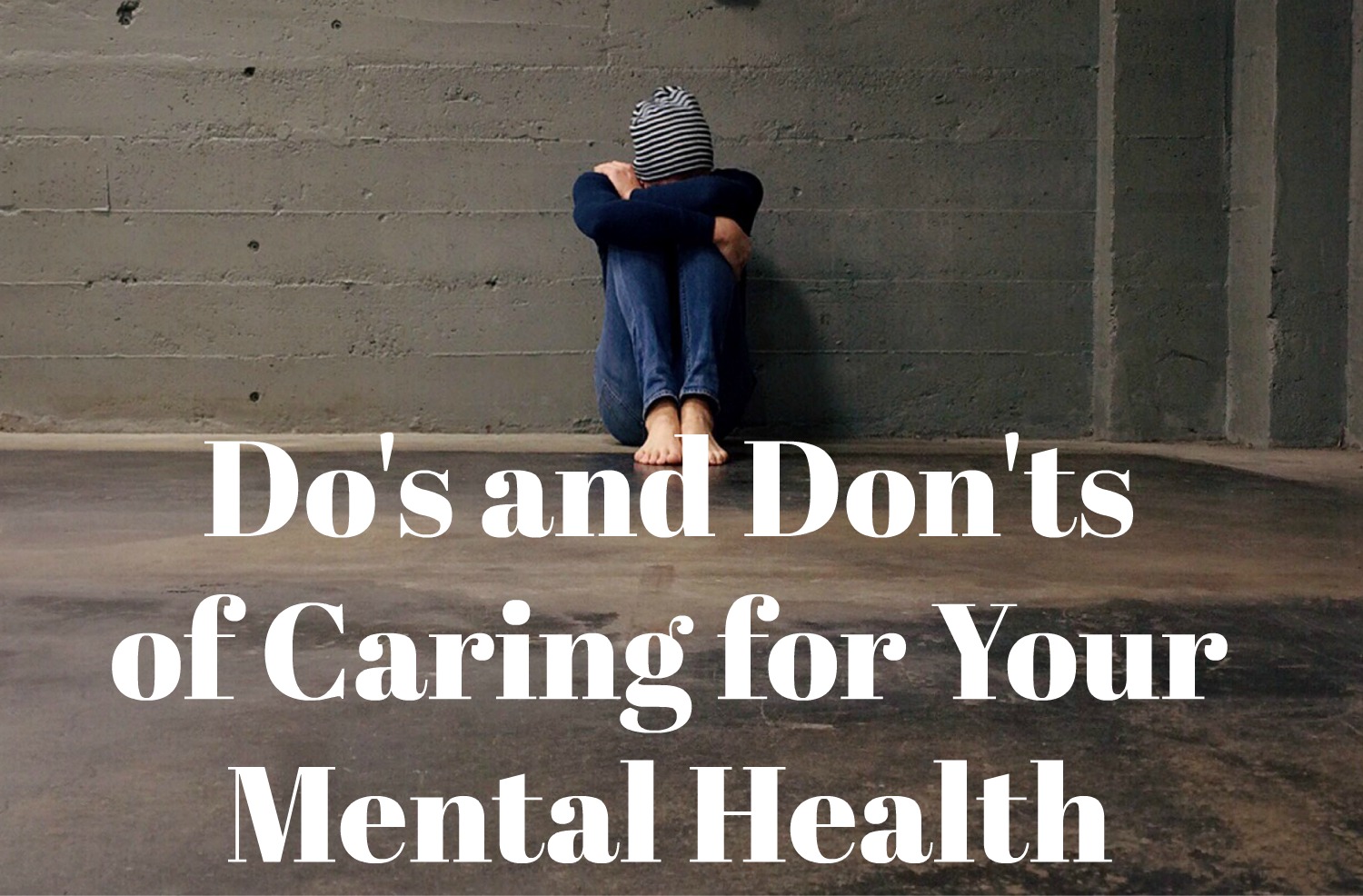 Do's and Don'ts of caring for your mental health