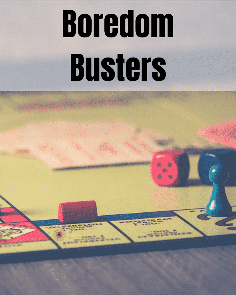 boredom busters